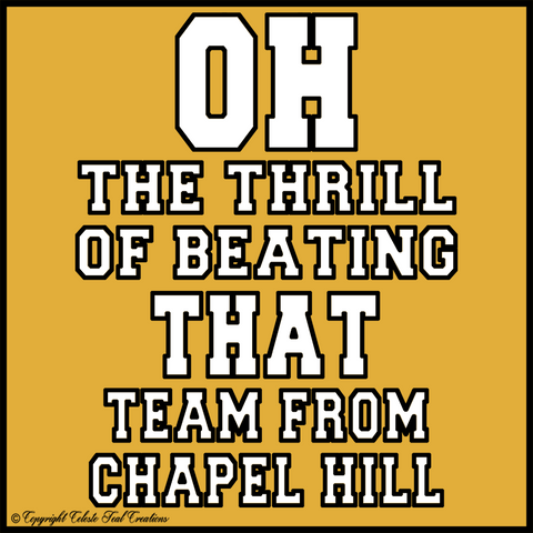 Oh The Thrill Of Beating That Team From Chapel Hill T-Shirt (OLD GOLD)-Long Sleeves