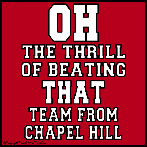 Oh The Thrill Of Beating That Team From Chapel Hill T-Shirt (RED)-Short Sleeves
